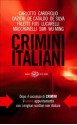 Crimini italiani - Giancarlo De Cataldo, Massimo Carlotto, Carlo Lucarelli, Gianrico Carofiglio, Giorgio Faletti, Sandrone Dazieri, Diego De Silva, Giampaolo Simi, Loriano Macchiavelli, Marcello Fois, Wu Ming