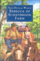 Rebecca of Sunnybrook Farm - Kate Douglas Wiggin