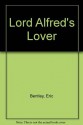 Lord Alfred's Lover - Eric Bentley