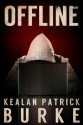 Offline - Kealan Patrick Burke