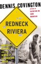 Redneck Riviera: Armadillos, Outlaws and the Demise of an American Dream - Dennis Covington