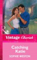 Catching Katie (Mills & Boon Vintage Cherish) - Sophie Weston