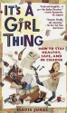 It's a Girl Thing: How to Stay Healthy, Safe and in Charge (It's a Girl Thing) - Mavis Jukes