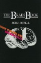 The Brain Book: Know Your Own Mind and How to Use it - Peter Russell