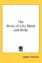 The Book of Life, Vol 1: Mind and Body - Upton Sinclair