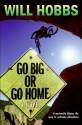 Go Big or Go Home - Will Hobbs