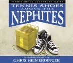 Tennis Shoes Among the Nephites (Audiocd) - Chris Heimerdinger