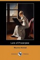 Lore of Proserpine (Dodo Press) - Maurice Hewlett