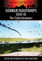 German Paratroops 1939-45: The Fallschirmjager: Hitler's War Machine - Bob Carruthers