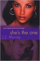 She's the One - J.J. Murray