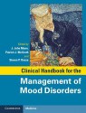 Clinical Handbook for the Management of Mood Disorders - J. John Mann, Steven P. Roose, Patrick J. McGrath