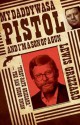 My Daddy Was a Pistol and I'm a Son of a Gun - Lewis Grizzard