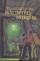 The Secret of the Haunted Mirror (Alfred Hitchcock and The Three Investigators, #21) - M.V. Carey