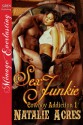 Sex Junkie (Cowboy Addiction #1) - Natalie Acres