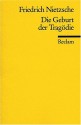 Die Geburt der Tragödie - Friedrich Nietzsche