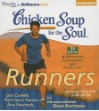 Chicken Soup for the Soul: Runners - 31 Stories of Adventure, Comebacks, and Family Ties - Jack Canfield, Christina Traister, Dan John Miller, Dean Karnazes, Amy Newmark, Mark Victor Hansen