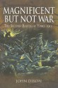 MAGNIFICENT BUT NOT WAR: The Second Battle of Ypres 1915 (Pen & Sword Military Classics) - John Dixon