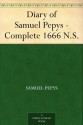 Diary of Samuel Pepys - Complete 1666 N.S. - Samuel Pepys, Mynors Bright