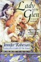 Lady Of The Glen: A Novel of 17Th-Century Scotland and the Massacre of Glencoe - Jennifer Roberson