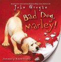 Bad Dog, Marley! - John Grogan