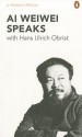 Ai Weiwei Speaks - Ai Weiwei, Hans Ulrich Obrist