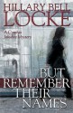 But Remember Their Names - Hillary Bell Locke