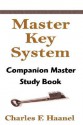 The Master Key System: Companion Master Study Book - Charles F. Haanel