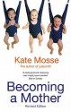 Becoming A Mother - Kate Mosse