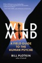 Wild Mind: A Field Guide to the Human Psyche - Bill Plotkin