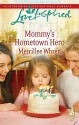 Mommy's Hometown Hero (The Dalton Brothers, Book 2) (Love Inspired #477) - Merrillee Whren