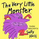 Children's EBook: THE VERY LITTLE MONSTER (Happy Children's Series - Book 12 -- Very Funny Bedtime Story/Picture Book about Kindness and Facing Fears, ages 2-8) (Happy Children's Series) - Sally Huss