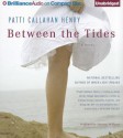 Between the Tides - Patti Callahan Henry