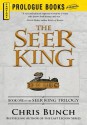 The Seer King: Book One of the Seer King Trilogy - Chris Bunch