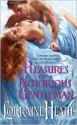 Pleasures of a Notorious Gentleman - Lorraine Heath