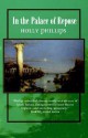 In the Palace of Repose - Holly Phillips