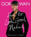 How to Look Good Naked: Shop for Your Shape and Look Amazing! - Gok Wan