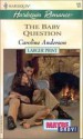 The Baby Question - Caroline Anderson