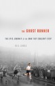 The Ghost Runner: The Epic Journey of the Man They Couldn't Stop - Bill Jones