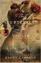 The Butterfly and the Violin (Hidden Masterpiece, #1) - Kristy Cambron