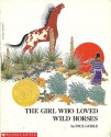 The Girl Who Loved Wild Horses - Paul Goble