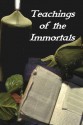 Teachings of the Immortals: So... you want to live forever? - Mikal Nyght, Della Van Hise