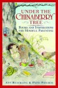 Under the Chinaberry Tree: Books and Inspirations for Mindful Parenting - Ann Ruethling, Patti Pitcher