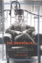 The Orientalist: Solving the Mystery of a Strange and Dangerous Life - Tom Reiss