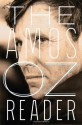 The Amos Oz Reader - Amos Oz, Nitza Ben Dov, Nicholas de Lange, Robert Alter