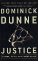 Justice: Crimes, Trials, and Punishments - Dominick Dunne