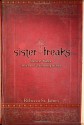 Sister Freaks: Stories of Women Who Gave Up Everything for God - Rebecca St. James, Mary E. DeMuth, Tracey Lawrence, Elizabeth Jusino