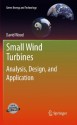 Small Wind Turbines: Analysis, Design, and Application (Green Energy and Technology) - David Wood