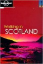 Lonely Planet Walking in Scotland - Lonely Planet, Jose Placer, Nancy Frey, Sandra Bardwell