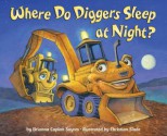 Where Do Diggers Sleep at Night? - Brianna Caplan Sayres, Christian Slade