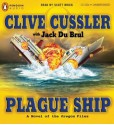 Plague Ship (Oregon Files, #5) - Scott Brick, Jack Du Brul, Clive Cussler